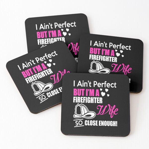 Item preview, I Ain't Perfect But I'm A Firefighter Wife So Close Enough designed and sold by ktmaem.