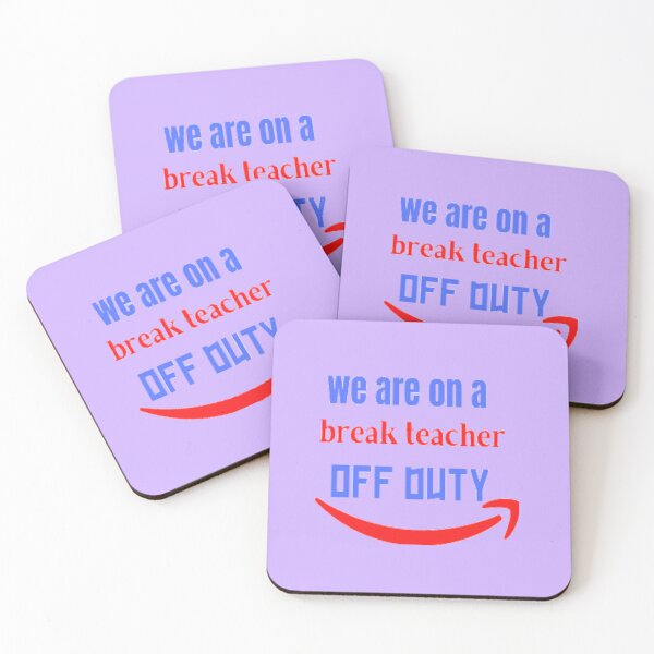 Item preview, we are on a break teacher off duty designed and sold by imtiyaz9661.
