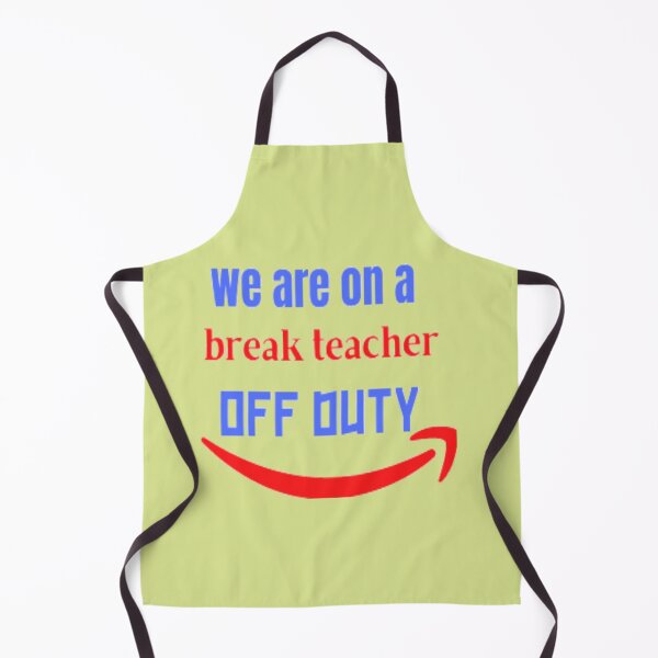 Item preview, we are on a break teacher off duty designed and sold by imtiyaz9661.