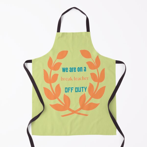Item preview,  we are on a break teacher off duty designed and sold by imtiyaz9661.