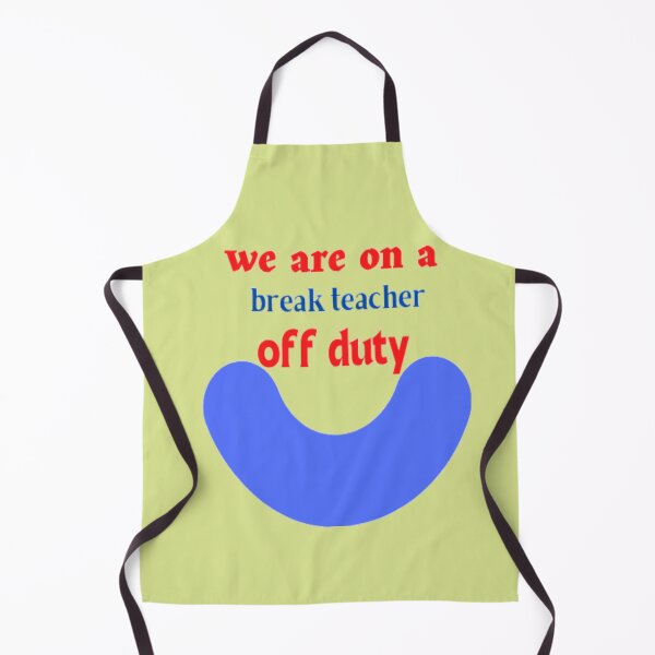 Item preview,  we are on a break teacher off duty designed and sold by imtiyaz9661.