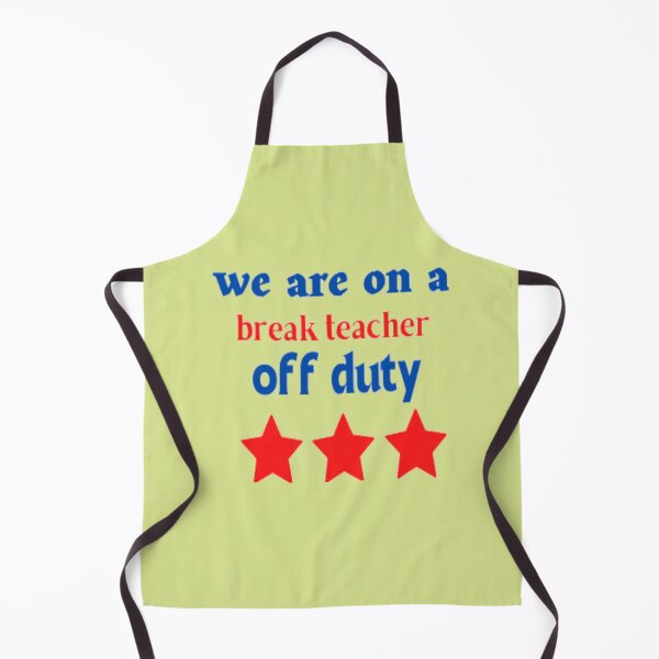Item preview,  we are on a break teacher off duty designed and sold by imtiyaz9661.