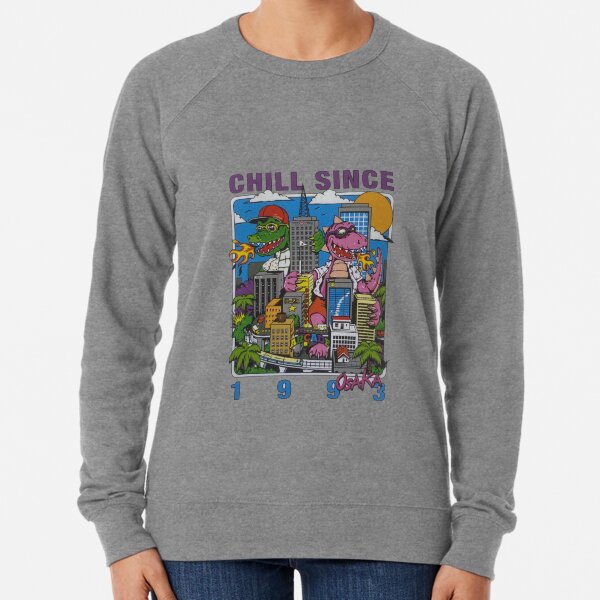 Chill since hotsell 1993 sweatshirt