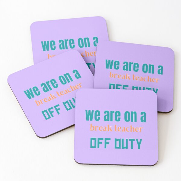 Item preview,  we are on a break teacher off duty designed and sold by imtiyaz9661.