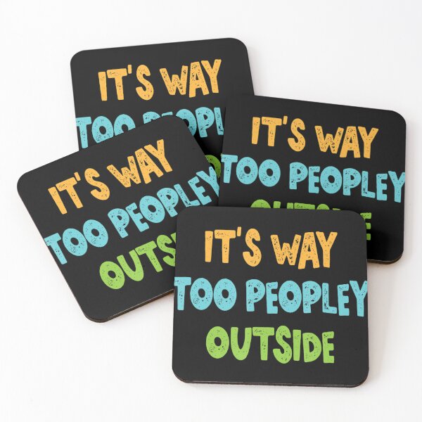 Item preview, It's Way Too Peopley Outside designed and sold by nedrae.