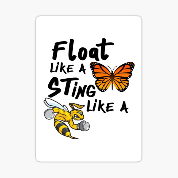 Float Like A Butterfly Sting Like A Bee Sticker By Elwafttos Redbubble