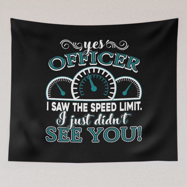 Item preview, Police Officer I Sawe The Speed Limit But You designed and sold by UnknownArtistt.