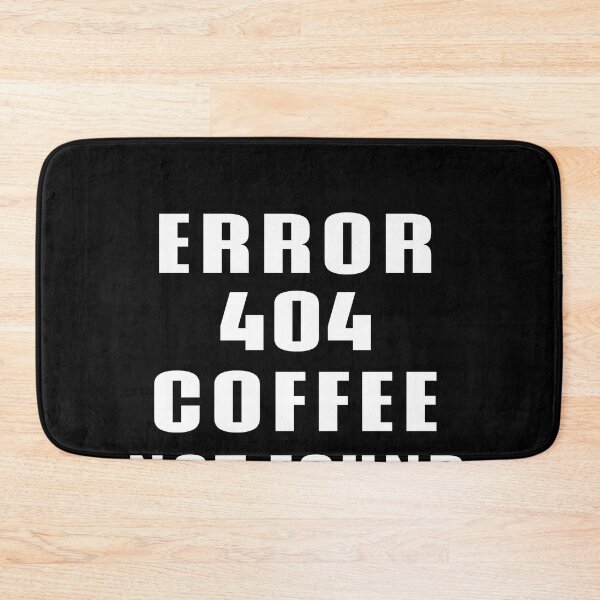 Item preview, Error 404 Coffee Not Found - Web Designer Web Developer Graphic Designer designed and sold by Superhero Gear.