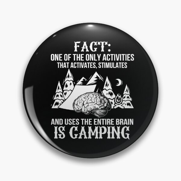 Item preview, Fact: One Of The Activities That Activates, Stimulates And Uses The Entire Brain Is Camping designed and sold by GoldenBuffalo79.