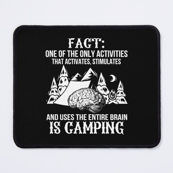 Item preview, Fact: One Of The Activities That Activates, Stimulates And Uses The Entire Brain Is Camping designed and sold by GoldenBuffalo79.
