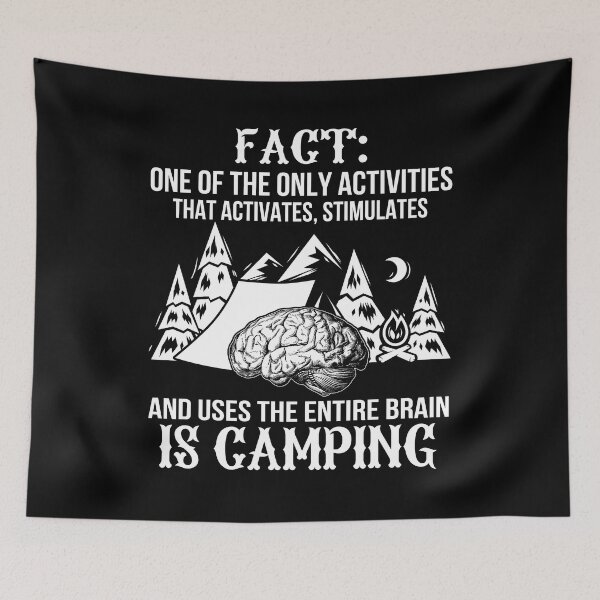 Item preview, Fact: One Of The Activities That Activates, Stimulates And Uses The Entire Brain Is Camping designed and sold by GoldenBuffalo79.