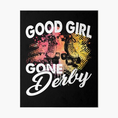 Item preview, Roller Derby Good Girl Gone Derby designed and sold by UnknownArtistt.