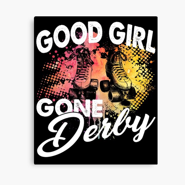 Item preview, Roller Derby Good Girl Gone Derby designed and sold by UnknownArtistt.