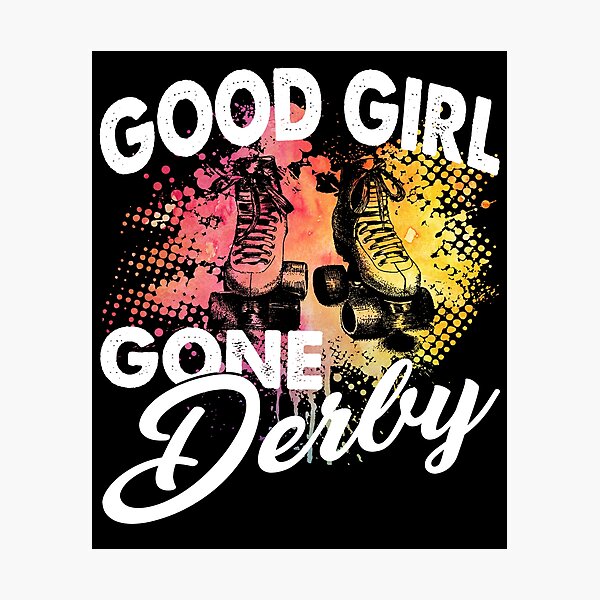 Item preview, Roller Derby Good Girl Gone Derby designed and sold by UnknownArtistt.