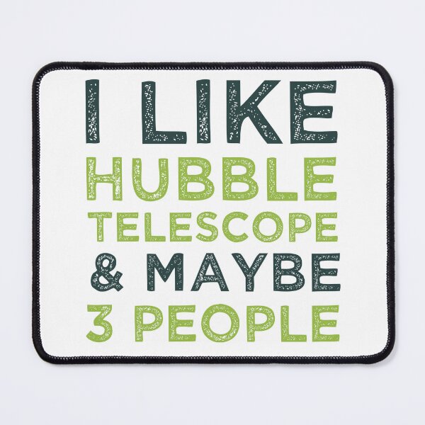 Item preview, I Like Hubble Telescope And Maybe 3 People  designed and sold by medbdj.