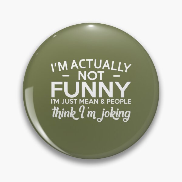 Item preview, Im Actually Not Funny Im Just Mean & People Think Im Joking designed and sold by Moeez Javed.