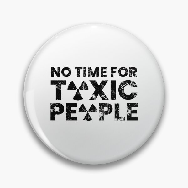 Item preview, No Time For Toxic People designed and sold by FNStuff.