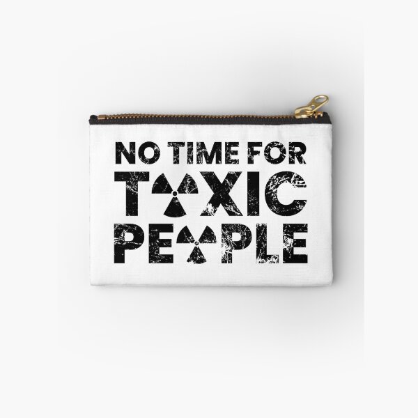 Item preview, No Time For Toxic People designed and sold by FNStuff.