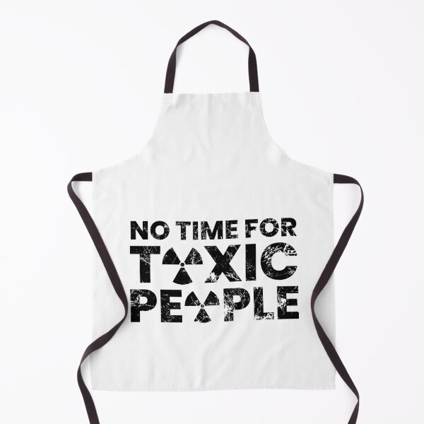 Item preview, No Time For Toxic People designed and sold by FNStuff.