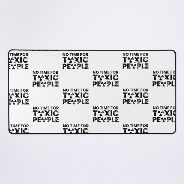 Item preview, No Time For Toxic People designed and sold by FNStuff.