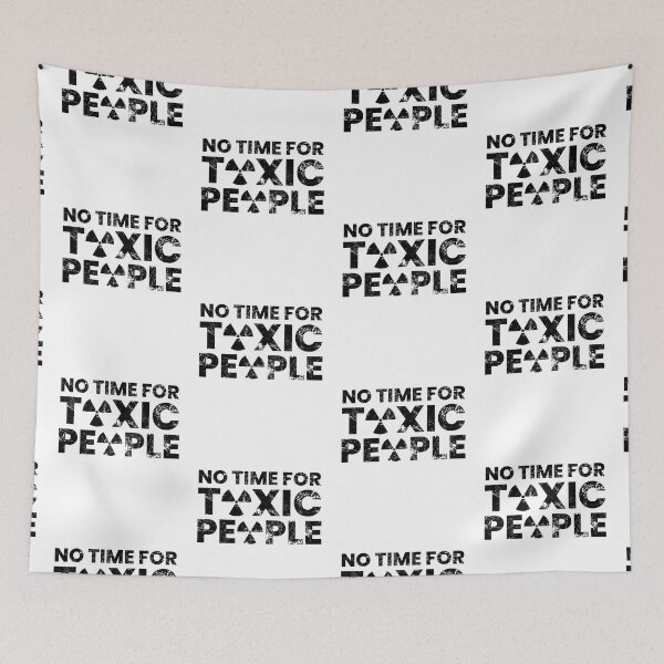 Item preview, No Time For Toxic People designed and sold by FNStuff.