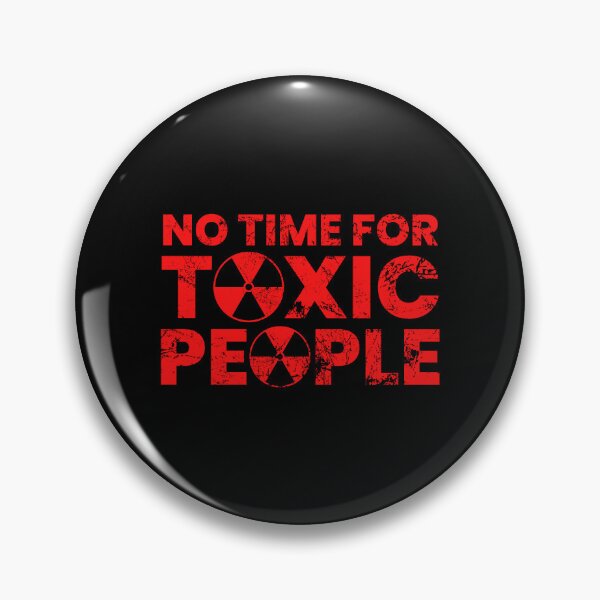 Item preview, No Time For Toxic People designed and sold by FNStuff.