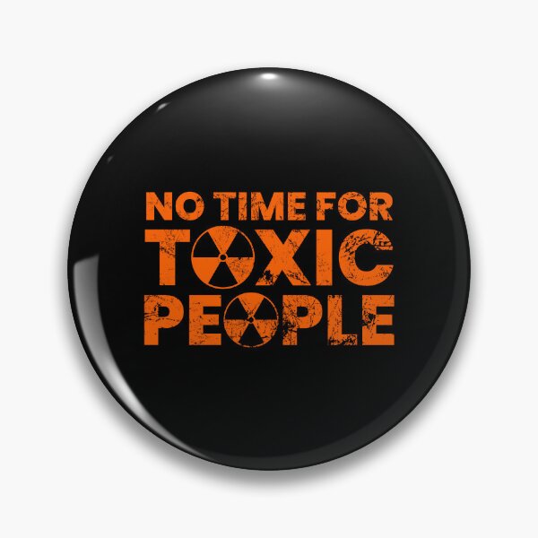 Item preview, No Time For Toxic People designed and sold by FNStuff.