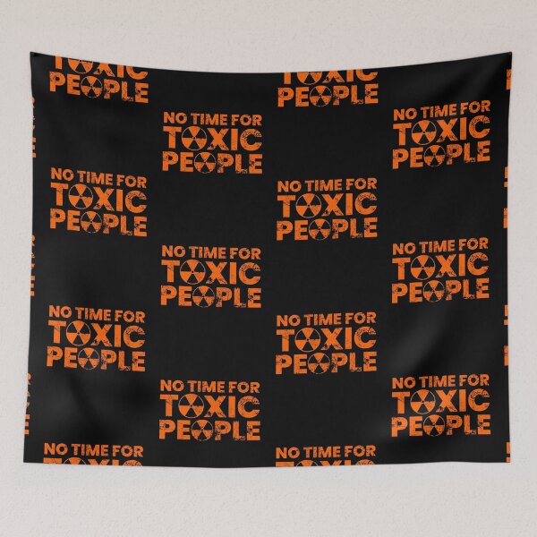 Item preview, No Time For Toxic People designed and sold by FNStuff.