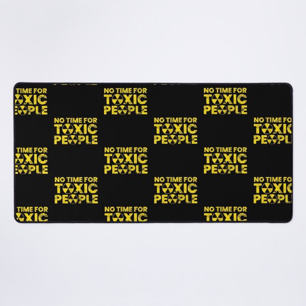 Item preview, No Time For Toxic People designed and sold by FNStuff.