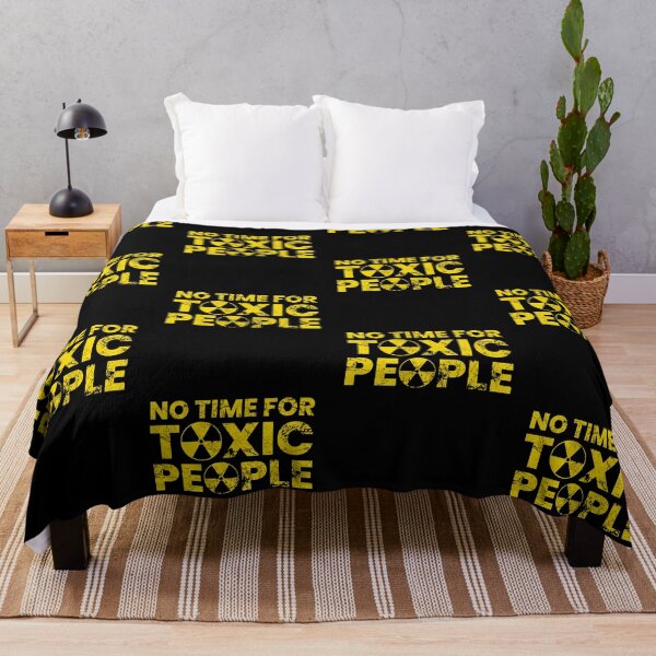 Item preview, No Time For Toxic People designed and sold by FNStuff.