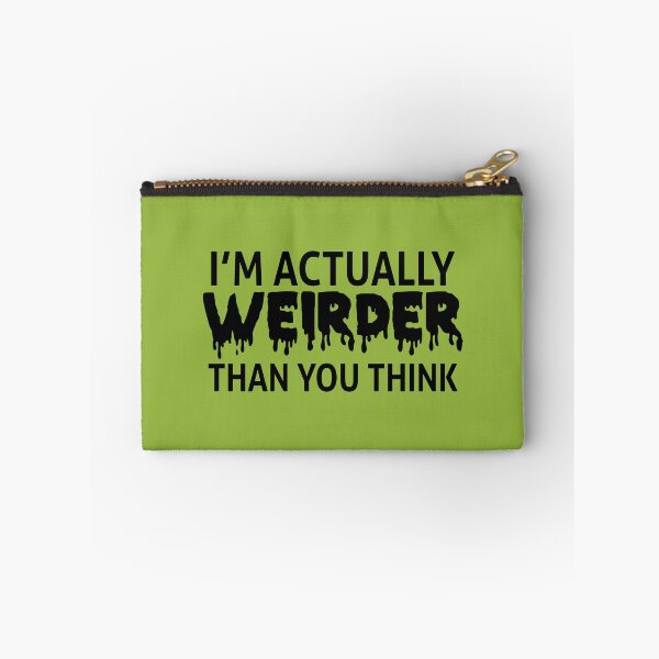 Item preview, Im Actually Weirder Than You Think designed and sold by Moeez Javed.
