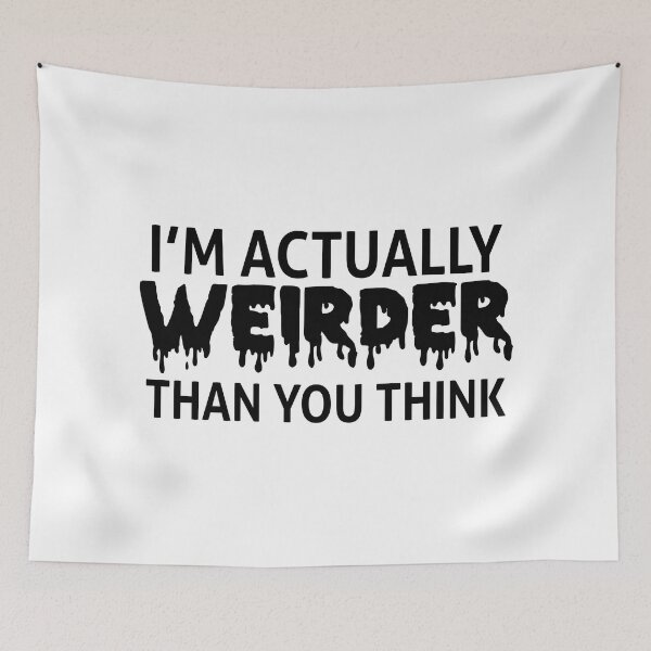 Item preview, Im Actually Weirder Than You Think designed and sold by Moeez Javed.