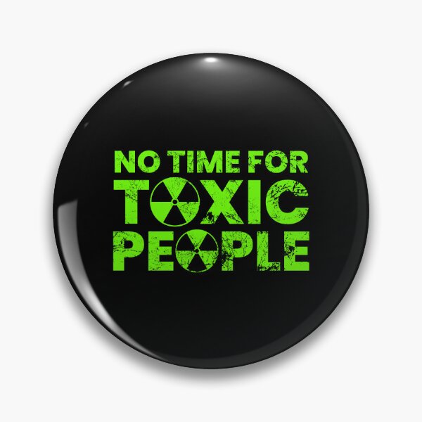 Item preview, No Time For Toxic People designed and sold by FNStuff.