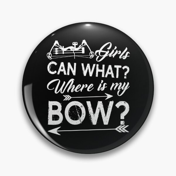 Item preview, Archery Girl Can What Where Is My Bow designed and sold by UnknownArtistt.