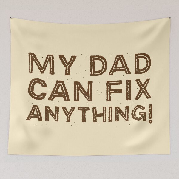 Item preview, MY DAD CAN FIX ANYTHING designed and sold by jazzydevil.