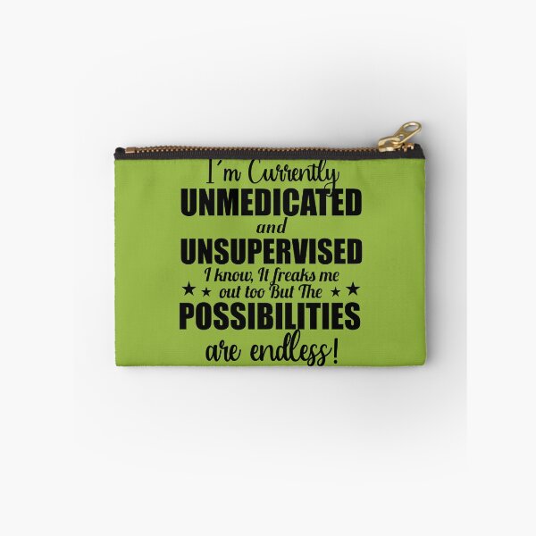 Item preview, Im Currently Unmedicated And Unsupervised designed and sold by Moeez Javed.