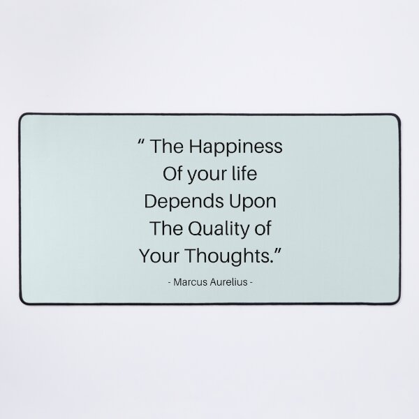 Item preview, The happiness of your life depends upon the quality of your thoughts - Stoic Marcus Aurelius Motivational Quote designed and sold by Dip-Art.