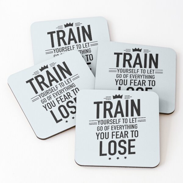 Item preview, Train Yourself To Let Go Of Everything You Fear To Lose - Motivational Saying designed and sold by Dip-Art.
