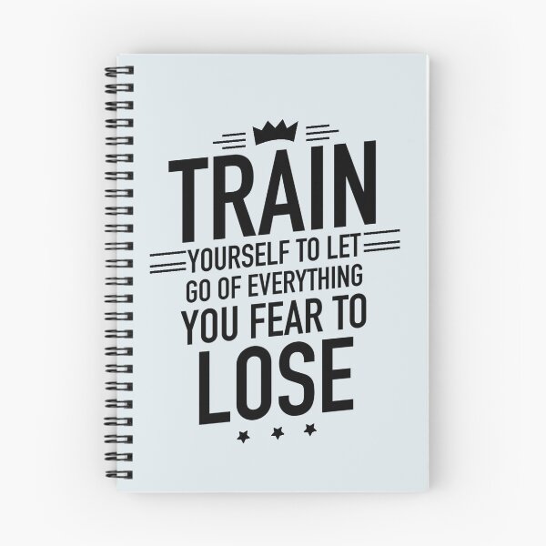 Item preview, Train Yourself To Let Go Of Everything You Fear To Lose - Motivational Saying designed and sold by Dip-Art.