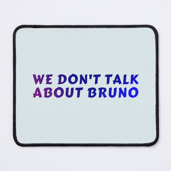 Item preview, We Don't talk About Bruno - Encanto designed and sold by Dip-Art.