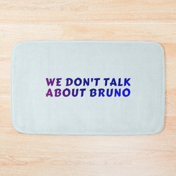 Item preview, We Don't talk About Bruno - Encanto designed and sold by Dip-Art.