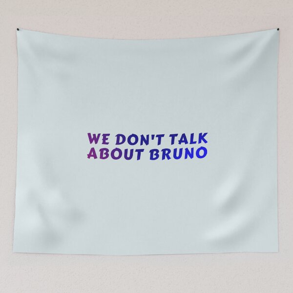 Item preview, We Don't talk About Bruno - Encanto designed and sold by Dip-Art.