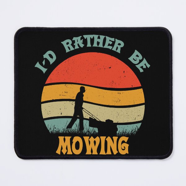 Item preview, I'd rather be mowing designed and sold by D/Art ⭐⭐⭐⭐⭐.