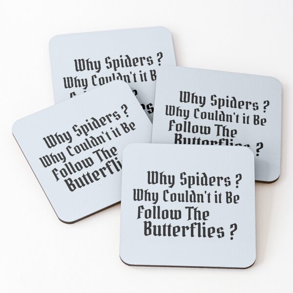 Item preview, Why Spiders Why Couldn't It Be Follow The Butterflies designed and sold by Dip-Art.