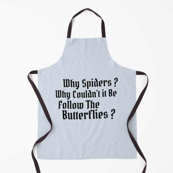 Item preview, Why Spiders Why Couldn't It Be Follow The Butterflies designed and sold by Dip-Art.