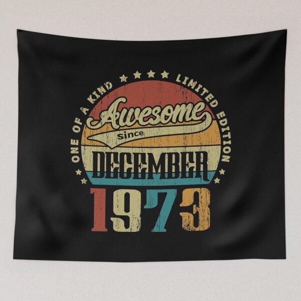 Item preview, Vintage December 1973 One Of A Kind Awesome Since December 1973 47th Birthday Gift 47 Years Old Clas designed and sold by keatnybolho.