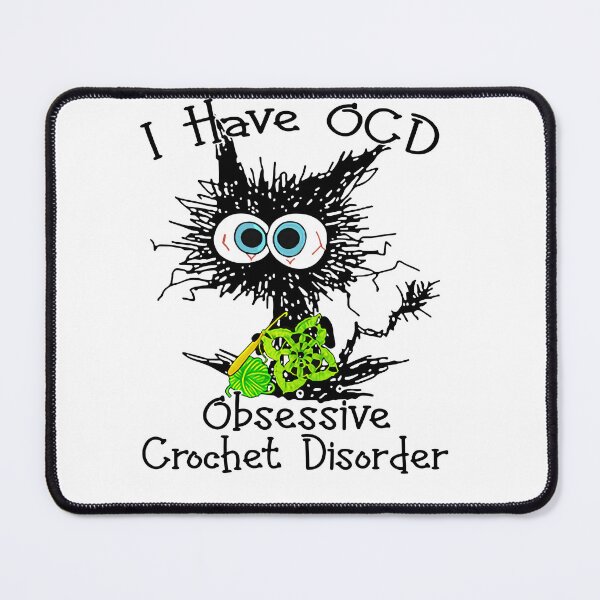 Item preview, Funny I Have O.C.D Obsessive Crochet Disorder Cat Lover designed and sold by AsmaAkther.