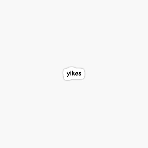 Yikes! Sticker