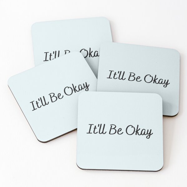 Item preview, It'll Be Okay designed and sold by Dip-Art.