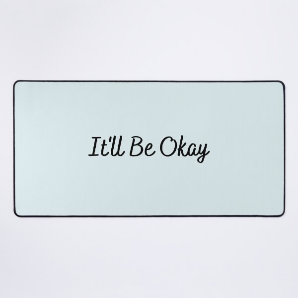 Item preview, It'll Be Okay designed and sold by Dip-Art.